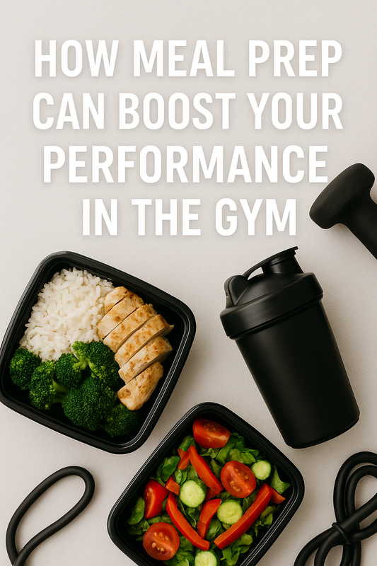 How Meal Prep Can Boost Your Performance in the Gym